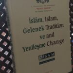 İslam, Gelenek ve Yenileşme – Islam Tradition and Change ( 1. Uluslararası Kutlu Doğum İlmi Toplantısı- The 1st International Kutlu Doğum Symposium)