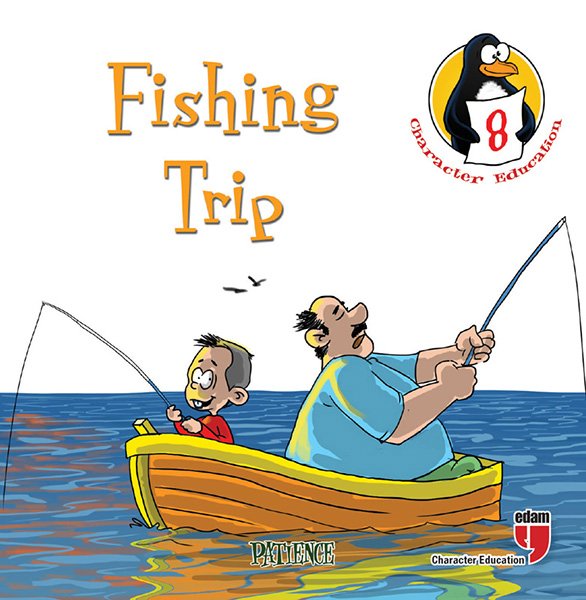 Fishing Trip (Patience) : Character Education Stories 8