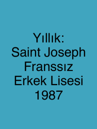 Yıllık: Saint Joseph Franssız Erkek Lisesi 1987