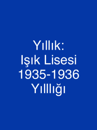Yıllık: Işık Lisesi 1935-1936 Yılllığı