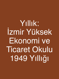 Yıllık: İzmir Yüksek Ekonomi ve Ticaret Okulu 1949 Yıllığı