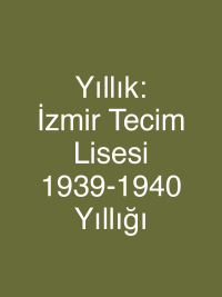 Yıllık: İzmir Tecim Lisesi 1939-1940 Yıllığı