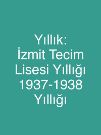 Yıllık: İzmit Tecim Lisesi Yıllığı 1937-1938 Yıllığı