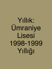 Yıllık: Ümraniye Lisesi 1998-1999 Yıllığı