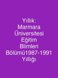 Yıllık: Marmara Üniversitesi Eğitim Blimleri Bölümü1987-1991 Yıllığı