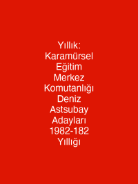 Yıllık: Karamürsel Eğitim Merkez Komutanlığı Deniz Astsubay Adayları 1982-182 Yıllığı
