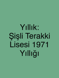 Yıllık: Şişli Terakki Lisesi 1971 Yıllığı