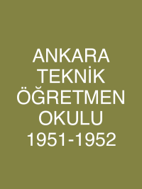 ANKARA TEKNİK ÖĞRETMEN OKULU 1951-1952