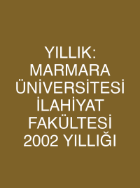 YILLIK: MARMARA ÜNİVERSİTESİ İLAHİYAT FAKÜLTESİ 2002 YILLIĞI