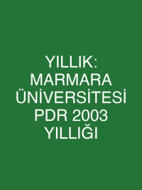 YILLIK: MARMARA ÜNİVERSİTESİ PDR 2003 YILLIĞI