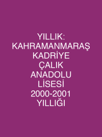 YILLIK: KAHRAMANMARAŞ KADRİYE ÇALIK ANADOLU LİSESİ 2000-2001 YILLIĞI