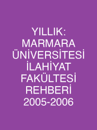 YILLIK: MARMARA ÜNİVERSİTESİ İLAHİYAT FAKÜLTESİ REHBERİ 2005-2006