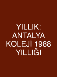 YILLIK: ANTALYA KOLEJİ 1988 YILLIĞI