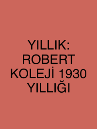 YILLIK: ROBERT KOLEJİ 1930 YILLIĞI