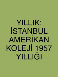 YILLIK: İSTANBUL AMERİKAN KOLEJİ 1957 YILLIĞI