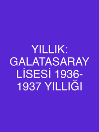 YILLIK: GALATASARAY LİSESİ 1936- 1937 YILLIĞI