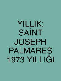 YILLIK: SAİNT JOSEPH PALMARES 1973 YILLIĞI