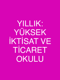 YILLIK: YÜKSEK İKTİSAT VE TİCARET OKULU