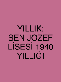YILLIK: SEN JOZEF LİSESİ 1940 YILLIĞI