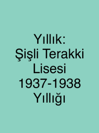 Yıllık: Şişli Terakki Lisesi 1937-1938 Yıllığı