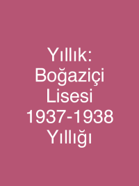 Yıllık: Boğaziçi Lisesi 1937-1938 Yıllığı