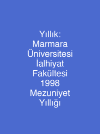 Yıllık: Marmara Üniversitesi İalhiyat Fakültesi 1998 Mezuniyet  Yıllığı