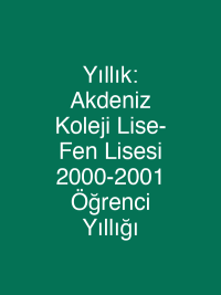 Yıllık: Akdeniz Koleji Lise- Fen Lisesi 2000-2001 Öğrenci Yıllığı