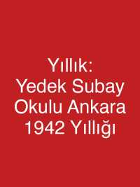 Yıllık: Yedek Subay Okulu Ankara 1942  Yıllığı