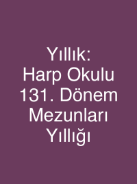 Yıllık: Harp Okulu 131. Dönem Mezunları Yıllığı