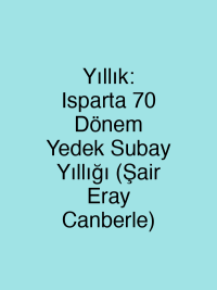 Yıllık: Isparta 70 Dönem Yedek Subay Yıllığı (Şair Eray Canberle)