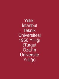 Yıllık: İstanbul Teknik Üniversitesi 1950 Yıllığı  (Turgut Özal'ın Üniversite Yıllığı)