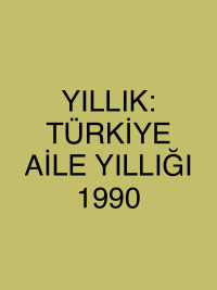 YILLIK: TÜRKİYE AİLE YILLIĞI 1990