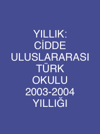 YILLIK: CİDDE ULUSLARARASI TÜRK OKULU 2003-2004 YILLIĞI