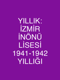 YILLIK: İZMİR İNÖNÜ LİSESİ 1941-1942 YILLIĞI