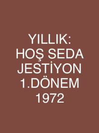 YILLIK: HOŞ SEDA JESTİYON 1.DÖNEM 1972