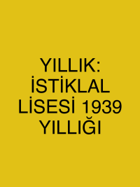 YILLIK: İSTİKLAL LİSESİ 1939 YILLIĞI