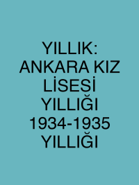 YILLIK: ANKARA KIZ LİSESİ YILLIĞI 1934-1935 YILLIĞI