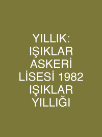 YILLIK: IŞIKLAR ASKERİ LİSESİ 1982 IŞIKLAR YILLIĞI