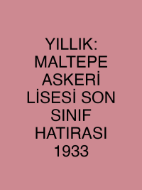 YILLIK: MALTEPE ASKERİ LİSESİ SON SINIF HATIRASI 1933