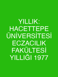 YILLIK: HACETTEPE ÜNİVERSİTESİ ECZACILIK FAKÜLTESİ YILLIĞI 1977