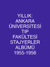 YILLIK: ANKARA ÜNİVERSİTESİ TIP FAKÜLTESİ STAJYERLER ALBÜMÜ 1955-1956