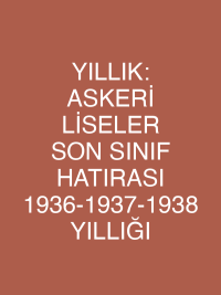 YILLIK: ASKERİ LİSELER SON SINIF HATIRASI 1936-1937-1938 YILLIĞI