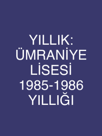 YILLIK: ÜMRANİYE LİSESİ 1985-1986 YILLIĞI