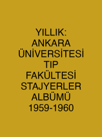 YILLIK: ANKARA ÜNİVERSİTESİ TIP FAKÜLTESİ STAJYERLER ALBÜMÜ 1959-1960