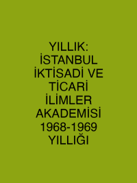 YILLIK: İSTANBUL İKTİSADİ VE TİCARİ İLİMLER AKADEMİSİ 1968-1969 YILLIĞI