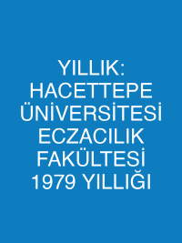 YILLIK: HACETTEPE ÜNİVERSİTESİ ECZACILIK FAKÜLTESİ 1979 YILLIĞI