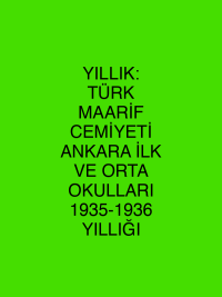 YILLIK: TÜRK MAARİF CEMİYETİ ANKARA İLK VE ORTA OKULLARI 1935-1936 YILLIĞI