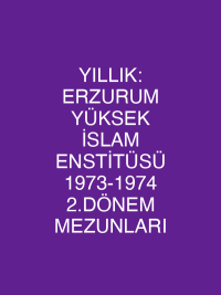 YILLIK: ERZURUM YÜKSEK İSLAM ENSTİTÜSÜ 1973-1974 2.DÖNEM MEZUNLARI