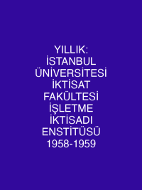 YILLIK: İSTANBUL ÜNİVERSİTESİ İKTİSAT FAKÜLTESİ İŞLETME İKTİSADI ENSTİTÜSÜ 1958-1959