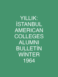 YILLIK: İSTANBUL AMERICAN COLLEGES ALUMNI BULLETİN WİNTER 1964